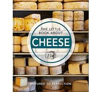 The Little Book About Cheese: Matured to Perfection