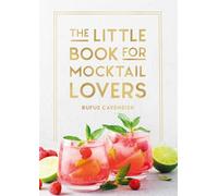 The Little Book for Mocktail Lovers: Recipes, Crafts, Trivia and More - the Perfect Gift for Any Aspiring Mocksologist