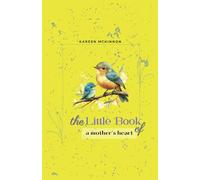 The Little Book of a Mother's Heart: A Heartfelt Gift for Mom, Perfect for Mother’s Day, Christmas, or Anytime You Want to Say “I Love You”