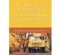 The Little Book of Advice for New Elementary School Teachers