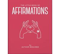 The Little Book of Affirmations: Uplifting Quotes and Positivity Practices: 18