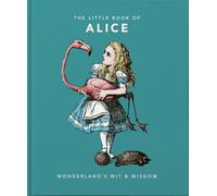 The Little Book of Alice: Wonderland's Wit & Wisdom: 1