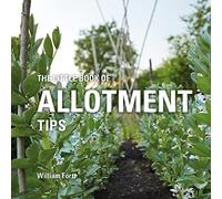 The Little Book of Allotment Tips (Little Books of Tips)