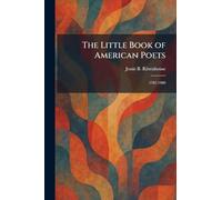 The Little Book of American Poets: 1787-1900