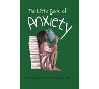 The Little Book of Anxiety: Confessions from my anxious mind