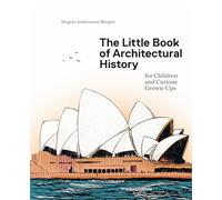 The Little Book of Architectural History: For Children and Curious Grown-Ups
