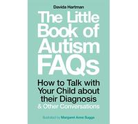 The Little Book of Autism FAQs: How to Talk with Your Child about their Diagnosis and Other Conversations