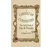 The Little Book of Awe and Wonder: A cabinet of curiosities (The Little Books)