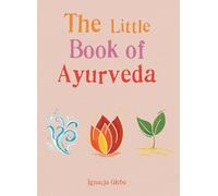 The Little Book of Ayurveda (The Gaia Little Books)