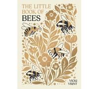 The Little Book of Bees : A Pocket Guide to the Wonderful World of Bees