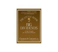 The Little Book of Big Dividends: A Safe Formula for Guaranteed Returns: 26 (Little Books. Big Profits)