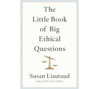 The Little Book of Big Ethical Questions