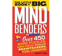 The Little Book of Big Mind Benders: Over 450 Word Puzzles, Number Stumpers, Riddles, Brainteasers, and Visual Conundrums