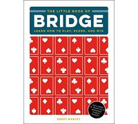 The Little Book of Bridge: Learn How to Play, Score, and Win