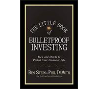 The Little Book of Bulletproof Investing: Do's and Don'ts to Protect Your Financial Life: 27 (Little Books. Big Profits)