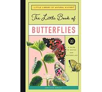 The Little Book of Butterflies: A Guide to Moths and Butterflies (Little Library of Natural History)