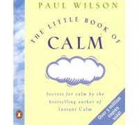 (The Little Book of Calm) By Paul Wilson (Author) Paperback on (Dec , 2005)