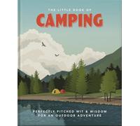 The Little Book of Camping: From Canvas to Campervan: 3