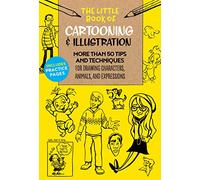 The Little Book of Cartooning & Illustration: More than 50 tips and techniques for drawing characters, animals, and expressions (4)