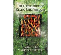 The Little Book of Celtic Reiki Wisdom
