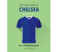 The Little Book of Chelsea: Bursting with over 170 true-blue quotes: 9
