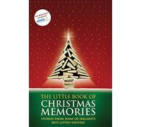 The Little Book of Christmas Memories: Stories from Some of Ireland's Best-Loved Writers