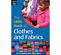 The Little Book of Clothes and Fabrics: Little Books with Big Ideas: No. 49