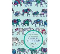 The Little Book of Colouring: Animal Kingdom: Peace in Your Pocket