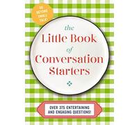 The Little Book of Conversation Starters: 375 Entertaining and Engaging Questions!