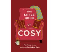 The Little Book of Cosy : Find Your Cosy, Even on the Darkest Days