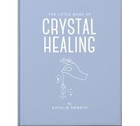 The Little Book of Crystal Healing