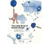 The Little Book of Danish Design: for Children and Curious Grown-ups