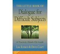 The Little Book of Dialogue for Difficult Subjects: A Practical, Hands-On Guide (Justice and Peacebuilding)