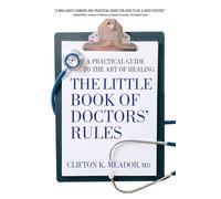 The Little Book of Doctors' Rules: A Practical Guide to the Art of Healing