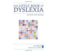 The Little Book of Dyslexia: Both sides of the classroom: Written by Joe Beech, 2013 Edition, Publisher: Independent Thinking Press an impri [Hardcover]