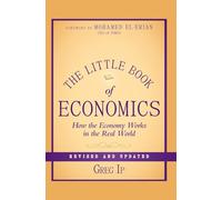 The Little Book of Economics: How the Economy Works in the Real World (Little Books. Big Profits Revised and Updated)