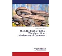 The Little Book of Edible Wood and Litter Mushrooms of Cameroon