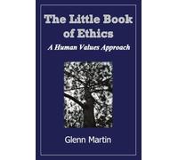 The little book of ethics: A human values approach