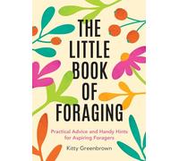 The Little Book of Foraging: Practical Advice and Handy Hints for Aspiring Foragers