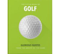 The Little Book of Golf: Great quotes straight down the middle