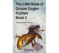 The Little Book of Grosse Gogen Puzzles 2: 50 Grosse Gogen Puzzles Book 2