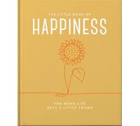The Little Book of Happiness : For when life gets a little tough