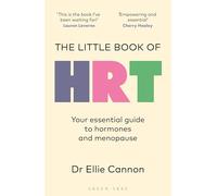 The Little Book of HRT : Your essential guide to hormones and menopause