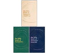 The Little Book of Humanist Weddings, The Little Book of Humanism, The Little Book of Humanist Funerals By Andrew Copson & Alice Roberts 3 Books Collection Set