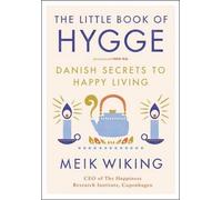 The Little Book of Hygge: Danish Secrets to Happy Living by Meik Wiking (English