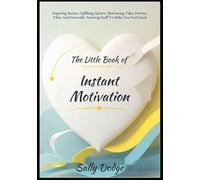 The Little Book Of Instant Motivation