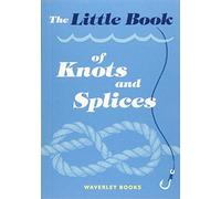 The Little Book of Knots and Splices
