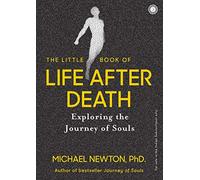 THE LITTLE BOOK OF LIFE AFTER DEATH