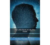 The Little Book of Life After Death