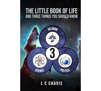 The Little Book of Life: and Three Things You Should Know